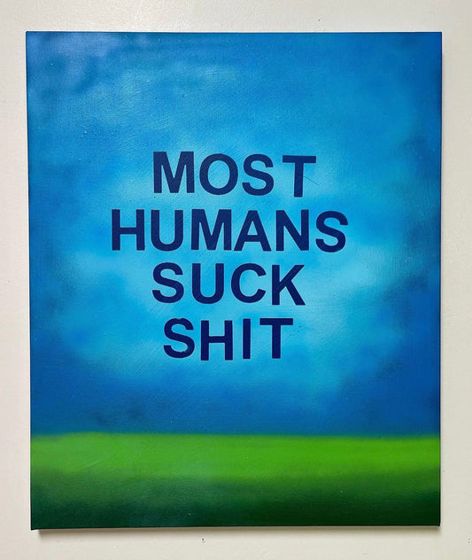 Most humans suck shit